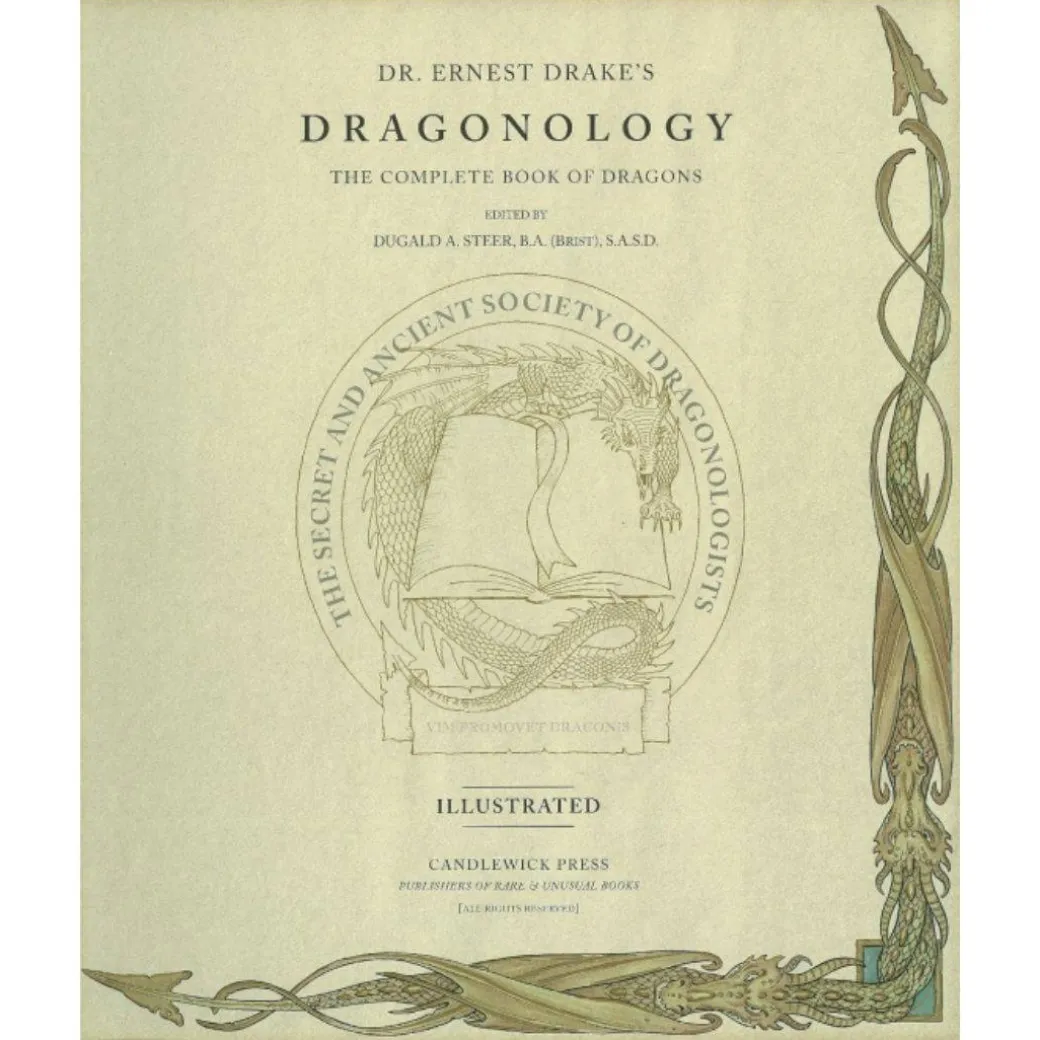 Dragonology: The Complete Book of Dragons by Dr. Ernest Drake