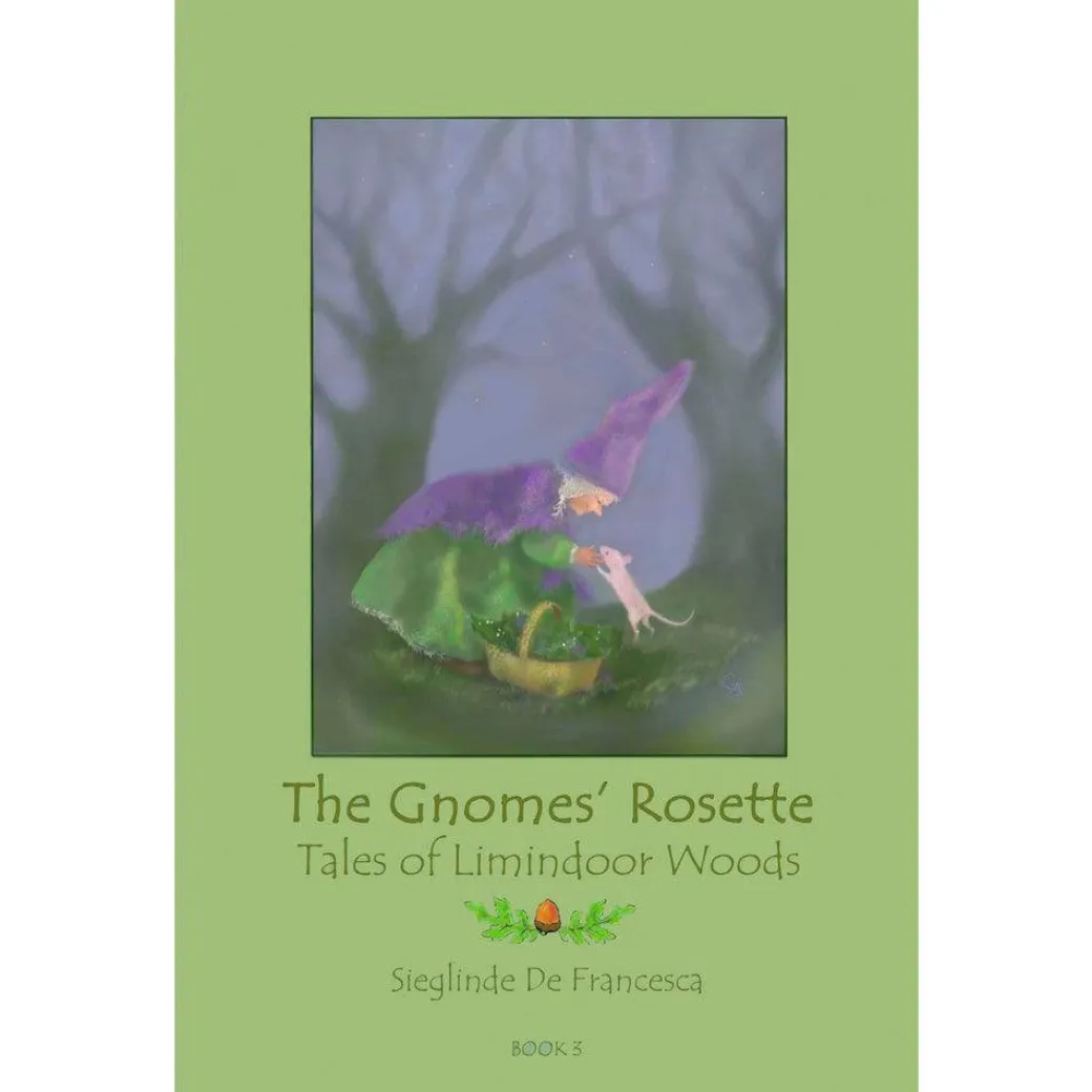 The Gnomes' Rosette: Tales of Limindoor Woods - Book 3